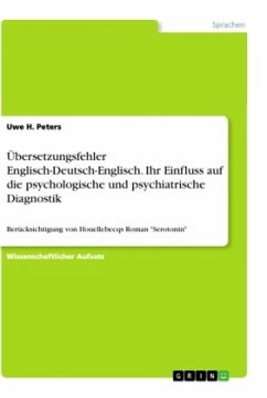 Übersetzungsfehler Englisch-Deutsch-Englisch. Ihr Einfluss auf die psychologische und psychiatrische Diagnostik - Peters, Uwe H.