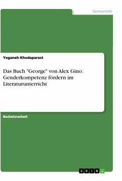 Das Buch &quote;George&quote; von Alex Gino. Genderkompetenz fördern im Literaturunterricht