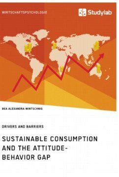 Sustainable Consumption and the Attitude-Behavior Gap. Drivers and Barriers - Wintschnig, Bea Alexandra