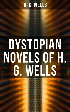 Dystopian Novels of H. G. Wells (eBook, ePUB) - Wells, H. G.