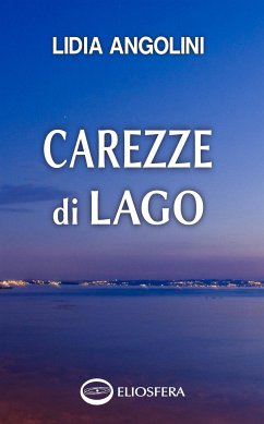 Carezze di lago (eBook, ePUB) - Angolini, Lidia