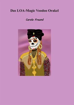 Das LOA-Magic Voodoo Orakel - Freund, Carola