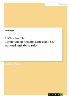 US Tax law. The Limitation-on-Benefits-Clause and US national anti abuse rules - Anonym