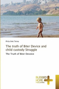 The truth of Biter Device and child custody Struggle - Odei Tettey, Philip