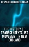 The History of Transcendentalist Movement in New England (eBook, ePUB)