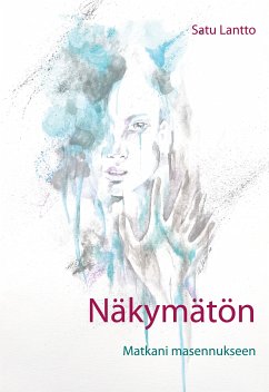 Näkymätön (eBook, ePUB) - Lantto, Satu