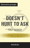 Summary: &quote;Doesn't Hurt to Ask: Using the Power of Questions to Communicate, Connect, and Persuade&quote; by Trey Gowdy - Discussion Prompts (eBook, ePUB)