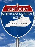 A Kentucky Cardinal A Story (eBook, ePUB)
