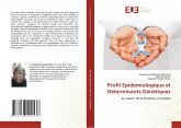 Profil Epidemiologique et Déterminants Génétiques