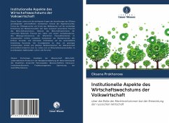 Institutionelle Aspekte des Wirtschaftswachstums der Volkswirtschaft - Prokhorova, Oksana