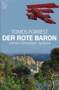 DER ROTE BARON UND DAS VAMPIRJÄGER-SYNDROM - Forrest, Tomos