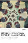 Betriebliche Integration in deutschen Krankenhäusern. Erfahrungen von Ärztinnen und Ärzten im betrieblichen Integrationsprozess