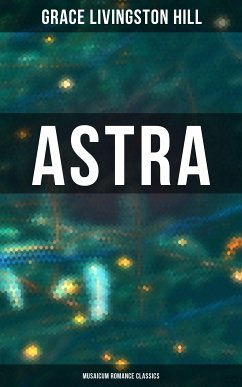 Astra (Musaicum Romance Classics) (eBook, ePUB) - Hill, Grace Livingston