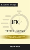 Summary: &quote;JFK: Coming of Age in the American Century, 1917-1956&quote; by Fredrik Logevall - Discussion Prompts (eBook, ePUB)