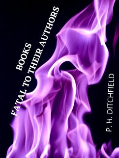 Books Fatal To Their Authors (eBook, ePUB) - H. Ditchfield, P.