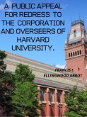 A Public Appeal For Redress To The Corporation And Overseers Of Harvard University. (eBook, ePUB)