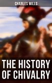 The History of Chivalry (eBook, ePUB)