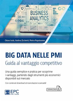 Big Data nelle PMI - Guida al vantaggio competitivo (eBook, ePUB) - Isola, Chiara; Papaioannu, Pietro; Zicchetti, Andrea