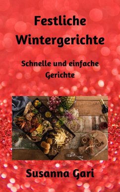 Festliche Wintergerichte (eBook, ePUB) - Gari, Susanna