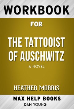 Workbook for The Tattooist of Auschwitz: A novel by Heather Morris (eBook, ePUB) - Workbooks, MaxHelp