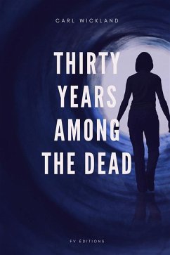 Thirty Years Among the Dead (eBook, ePUB) - Wickland, Carl