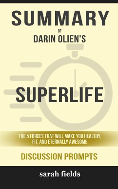 “SuperLife: The 5 Simple Fixes That Will Make You Healthy, Fit, and Eternally Awesome” by Darin Olien (eBook, ePUB) - Fields, Sarah