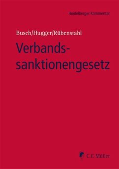 Verbandssanktionengesetz - Baedorf, Julia;Berg, Anne-Katrin;Besen, Marc;Busch, Markus;Hugger, Heiner;Rübenstahl, Markus