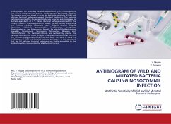 ANTIBIOGRAM OF WILD AND MUTATED BACTERIA CAUSING NOSOCOMIAL INFECTION - Megala, V.;Saranraj, P.