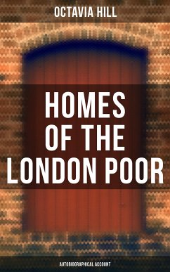 Homes of the London Poor (Autobiographical Account) (eBook, ePUB) - Hill, Octavia