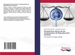 Perspectivas éticas de los tratamientos de Reproducción Asistida - Zamora-Martínez, Natalia;Pedelini-Gassman, Leda
