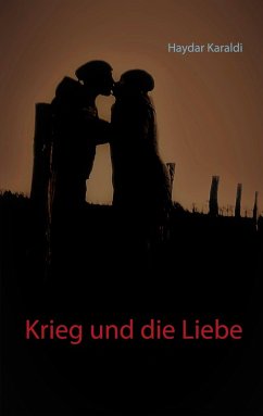 Krieg und die Liebe (eBook, ePUB)