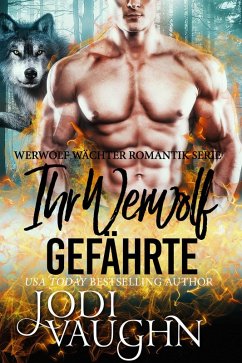 Ihr Werwolf Gefährte (Werwolf Wächter Romantik Serie, #7) (eBook, ePUB) - Vaughn, Jodi