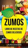 Zumos: Libro de recetas de zumos deliciosos (eBook, ePUB)