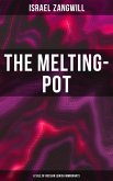 The Melting-Pot (A Tale of Russian Jewish Immigrants) (eBook, ePUB)