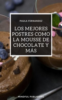 Cover Los mejores postres como la mousse de chocolate y más (eBook, ePUB)