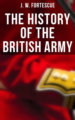 The History of the British Army (eBook, ePUB) - Fortescue, J. W.