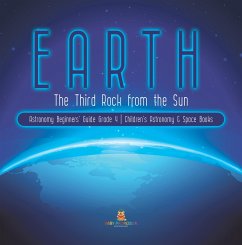 Cover Earth : The Third Rock from the Sun   Astronomy Beginners' Guide Grade 4   Children's Astronomy & Space Books (eBook, ePUB)