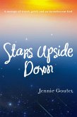 Stars Upside Down - a memoir of travel, grief, and an incandescent God (eBook, ePUB) Stars Upside Down - a memoir of travel, grief, and an incandescent God (eBook, ePUB)
