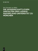 Die wissenschaftlichen Anstalten der Ludwig-Maximilians-Universität zu München (eBook, PDF)