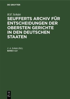 Cover H.F. Schütt: J. A. Seuffert's Archiv für Entscheidungen der obersten Gerichte in den deutschen Staaten. Band I-LV (eBook, PDF)