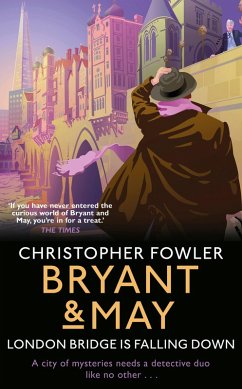 Bryant & May - London Bridge is Falling Down (eBook, ePUB) - Fowler, Christopher