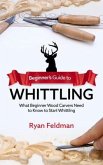 Beginner's Guide to Whittling (eBook, ePUB)