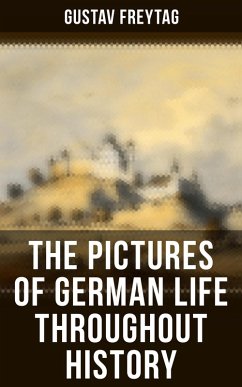 The Pictures of German Life Throughout History (eBook, ePUB) - Freytag, Gustav