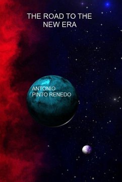 The road to the new era (eBook, ePUB) - Renedo, Antonio Pinto