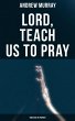 Lord, Teach Us To Pray (Treatise On... - Bild 1