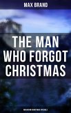 The Man Who Forgot Christmas (Musaicum Christmas Specials) (eBook, ePUB)