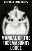 Manual of the Freemasonry Lodge (eBook, ePUB)