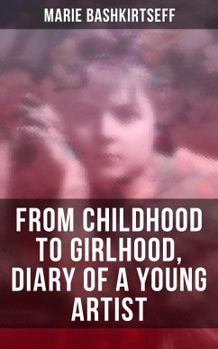 Cover Marie Bashkirtseff: From Childhood to Girlhood, Diary of a Young Artist (eBook, ePUB)