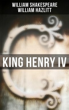 King Henry IV (eBook, ePUB) - Shakespeare, William; Hazlitt, William