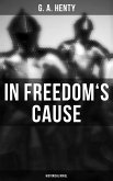 In Freedom's Cause (Historical Novel) (eBook, ePUB)